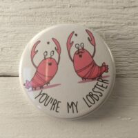 Studio René Buttons Studio René Buttons You're My Lobster